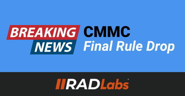 The Cybersecurity Maturity Model Certification (CMMC) Program final ruling has been dropped on the Federal Register as of today.