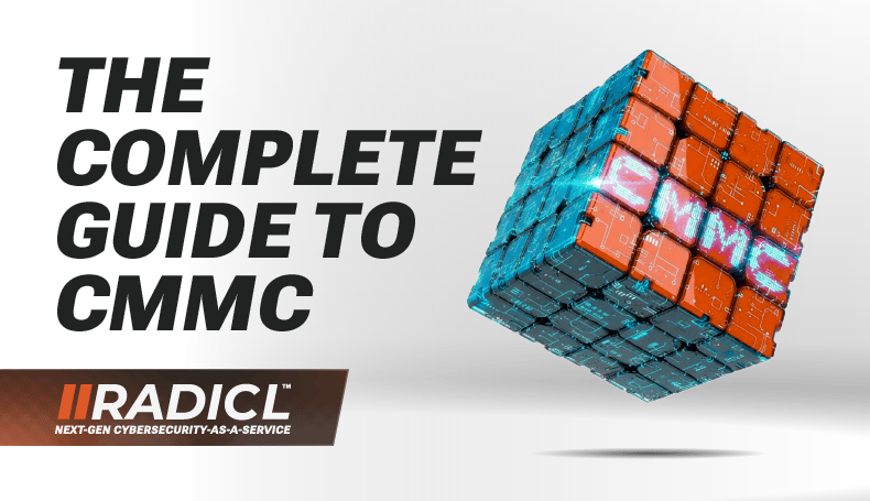 RADICL_CMMC Blog_The Complete Guide to CMMC_v1