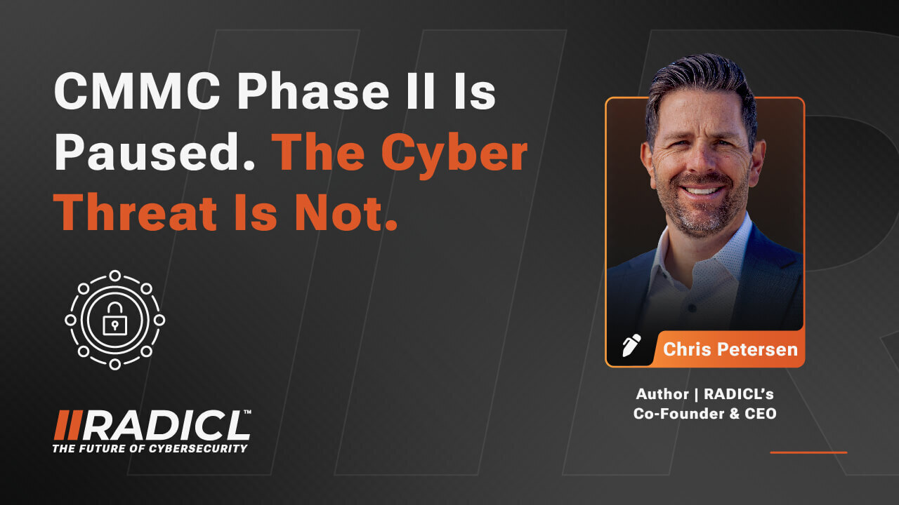 DoW has paused Phase II of CMMC, but the need for advanced cybersecurity is as vital as ever.