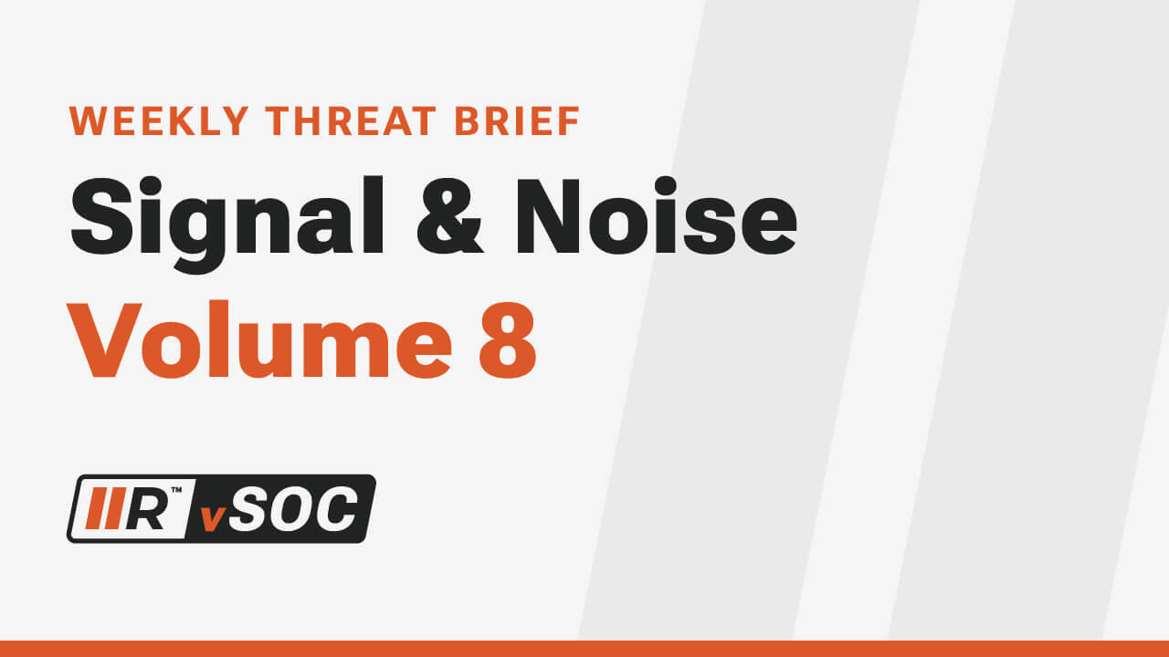 Signal & Noise is RADICL's weekly vSOC newsletter containing the latest threat hunts and cybersecurity tips.