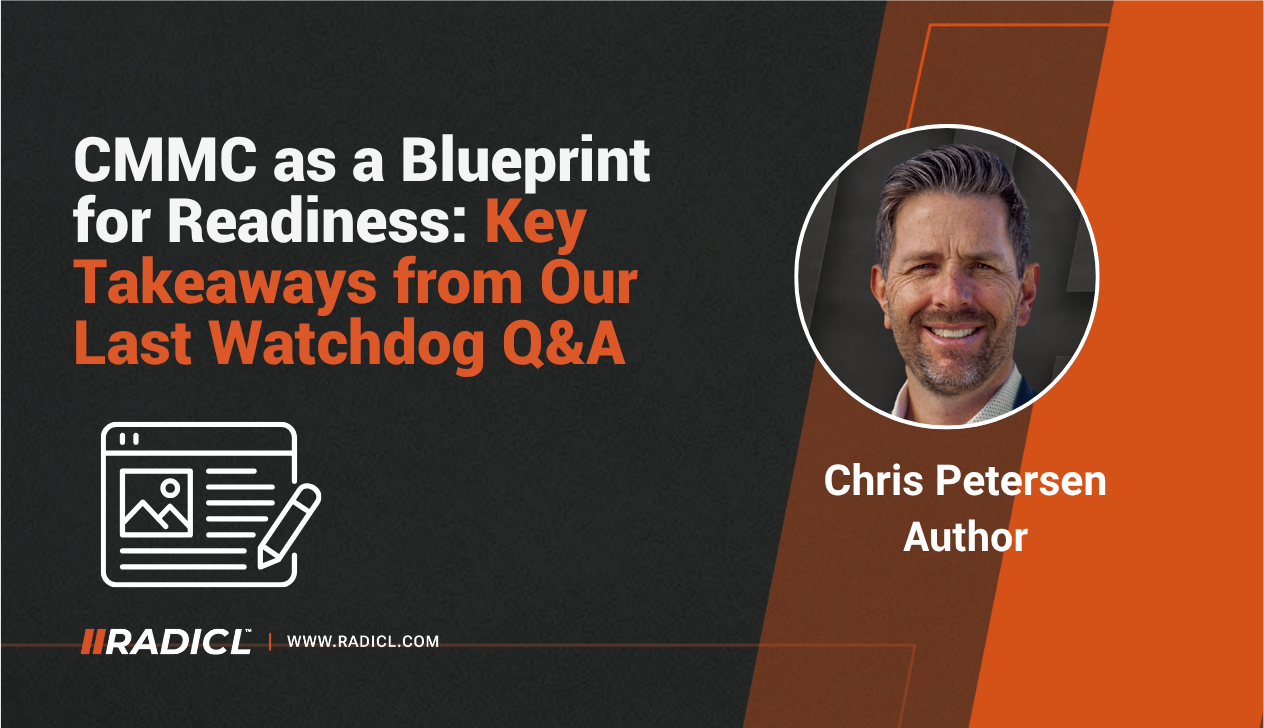 <span id="hs_cos_wrapper_name" class="hs_cos_wrapper hs_cos_wrapper_meta_field hs_cos_wrapper_type_text" style="" data-hs-cos-general-type="meta_field" data-hs-cos-type="text" >CMMC as a Blueprint for Readiness: Key Takeaways from Our Last Watchdog Q&A</span>